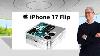 Date De Sortie Et Prix De L'iphone 17 Flip Omg C'est Incroyable